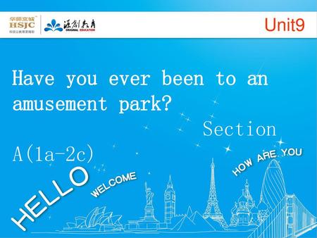 Have you ever been to an amusement park? Section A(1a-2c)