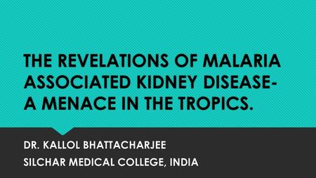 DR. KALLOL BHATTACHARJEE SILCHAR MEDICAL COLLEGE, INDIA