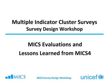 Multiple Indicator Cluster Surveys Survey Design Workshop