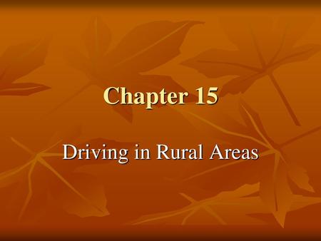 Chapter 15 Driving in Rural Areas.