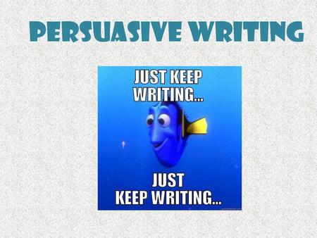 Persuasive Writing.