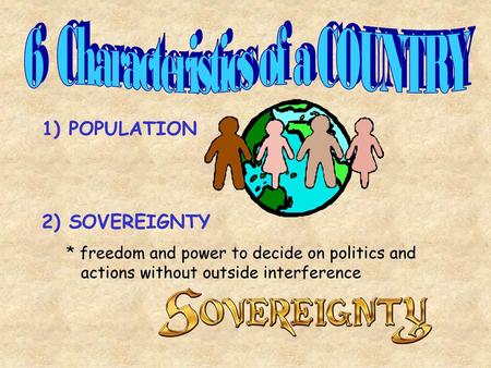 6 Characteristics of a COUNTRY