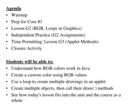 Agenda Warmup Prep for Core #1 Lesson G2 (RGB, Loops in Graphics)