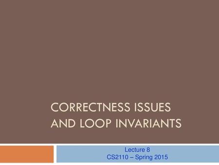 Correctness issues and Loop invariants