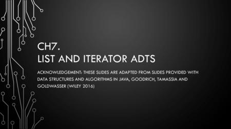 Ch7. List and Iterator ADTs