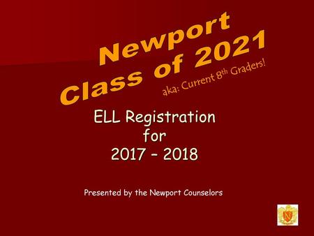 Newport Class of 2021 ELL Registration for 2017 – 2018