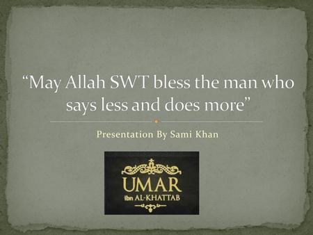 “May Allah SWT bless the man who says less and does more”