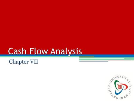 Cash Flow Analysis Chapter VII.