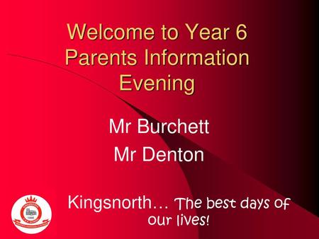 Welcome to Year 6 Parents Information Evening