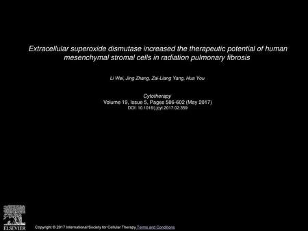 Extracellular superoxide dismutase increased the therapeutic potential of human mesenchymal stromal cells in radiation pulmonary fibrosis  Li Wei, Jing.