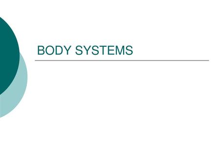 BODY SYSTEMS.