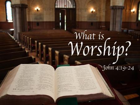 Worship Worship is a distinct action.