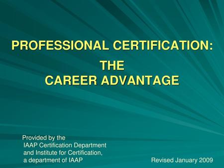 PROFESSIONAL CERTIFICATION: THE CAREER ADVANTAGE