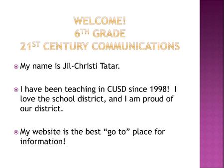 Welcome! 6th Grade 21st Century Communications