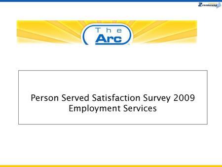 Person Served Satisfaction Survey 2009 Employment Services