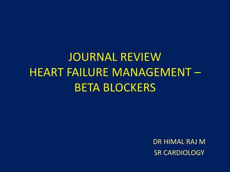 JOURNAL REVIEW HEART FAILURE MANAGEMENT – BETA BLOCKERS