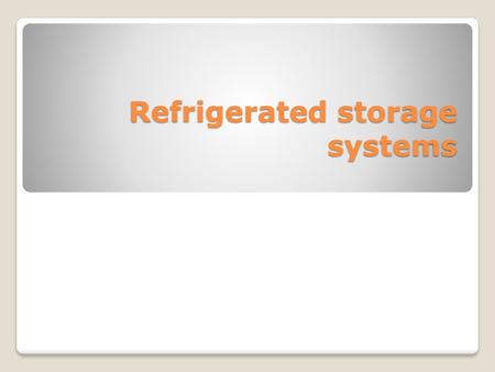 Refrigerated storage systems