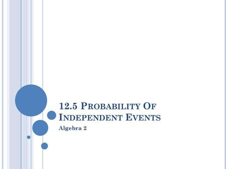 12.5 Probability Of Independent Events