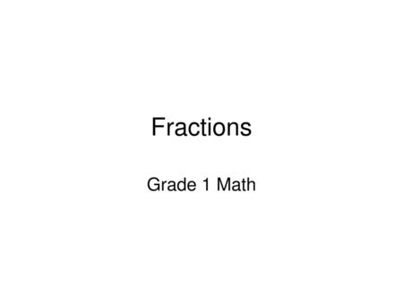 Fractions Grade 1 Math.