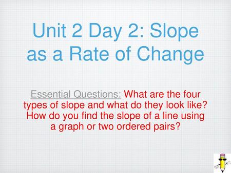 Unit 2 Day 2: Slope as a Rate of Change