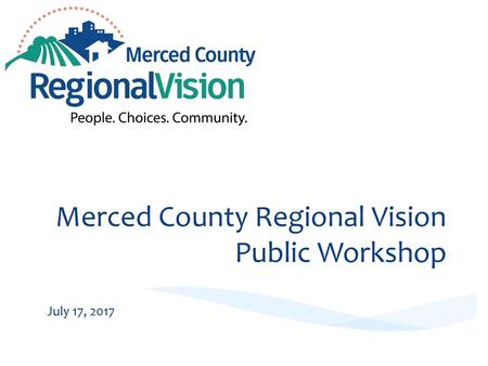 Merced County Regional Vision Public Workshop