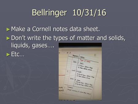 Bellringer 10/31/16 Make a Cornell notes data sheet.