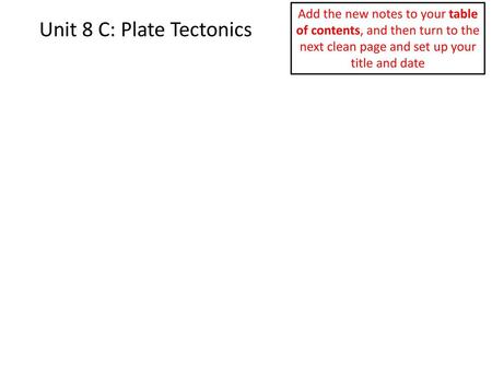 Unit 8 C: Plate Tectonics