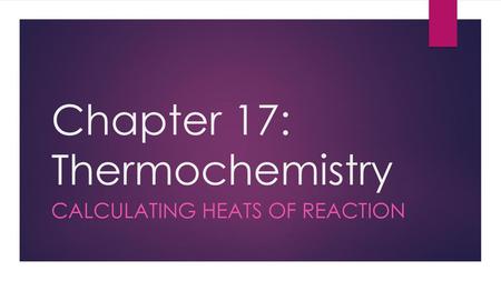 Chapter 17: Thermochemistry