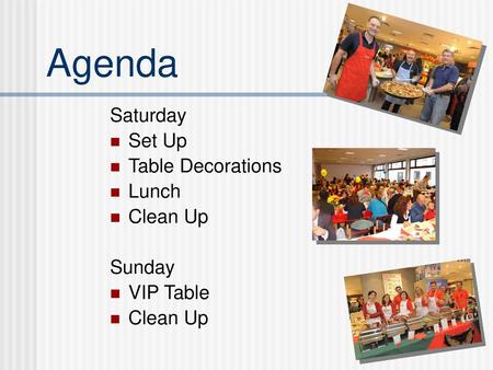 Agenda Saturday Set Up Table Decorations Lunch Clean Up Sunday