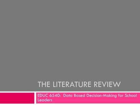 EDUC 6540: Data Based Decision-Making for School Leaders