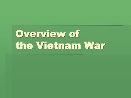 Overview of the Vietnam War