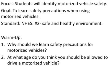 Focus: Students will identify motorized vehicle safety.