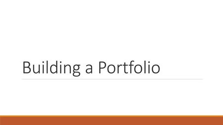 Building a Portfolio.