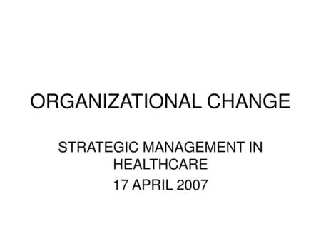 ORGANIZATIONAL CHANGE