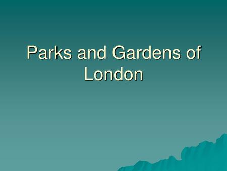 Parks and Gardens of London