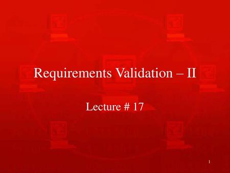 Requirements Validation – II