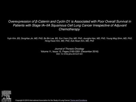 Overexpression of β-Catenin and Cyclin D1 is Associated with Poor Overall Survival in Patients with Stage IA–IIA Squamous Cell Lung Cancer Irrespective.