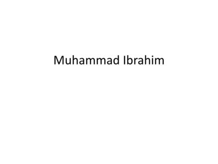 Muhammad Ibrahim.