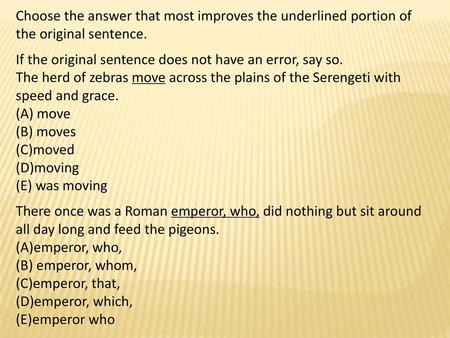 If the original sentence does not have an error, say so.