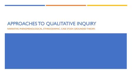 Approaches to Qualitative Inquiry