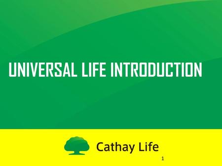 UNIVERSAL LIFE INTRODUCTION