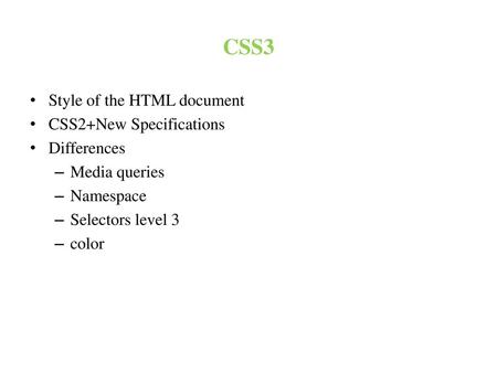 CSS3 Style of the HTML document CSS2+New Specifications Differences