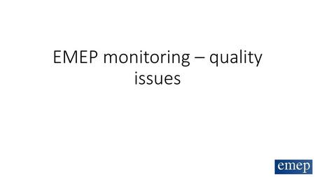 EMEP monitoring – quality issues