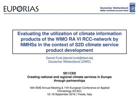 Evaluating the utilization of climate information products of the WMO RA VI RCC-network by NMHSs in the context of S2D climate service product development.