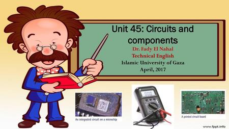 Unit 45: Circuits and components Dr