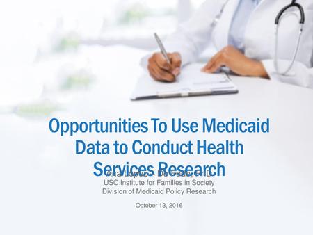 Opportunities To Use Medicaid Data to Conduct Health Services Research