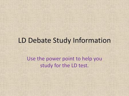 LD Debate Study Information