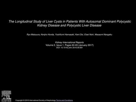 The Longitudinal Study of Liver Cysts in Patients With Autosomal Dominant Polycystic Kidney Disease and Polycystic Liver Disease  Ryo Matsuura, Kenjiro.