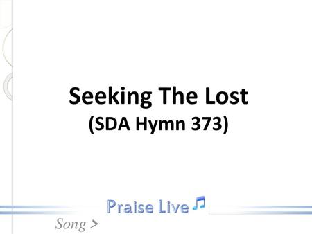 Seeking The Lost (SDA Hymn 373)