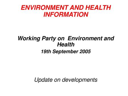 ENVIRONMENT AND HEALTH INFORMATION